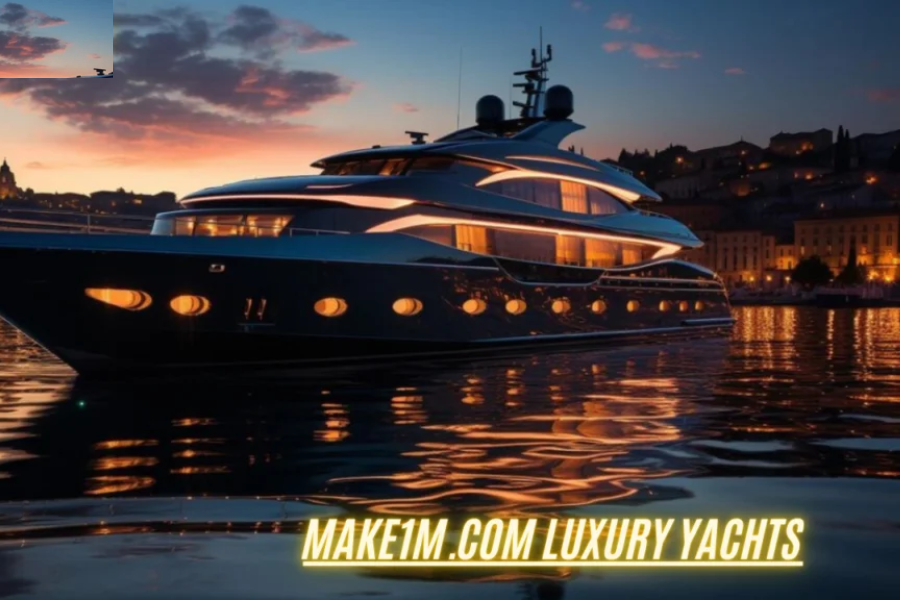 Sailing in Style: Exploring the Luxury Yachts from Make1M.com make1m.com luxury yachts